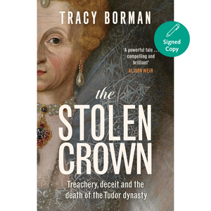 Book cover of 'The Stolen Crown' by Tracy Borman with a portrait and text about Tudor history.