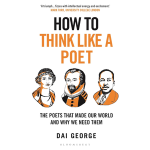 Book cover of 'How to Think Like a Poet' by Dai George with illustrations of three poets.