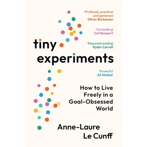 Book cover of 'Tiny Experiments' by Anne-Laure Le Cunff with colorful dots and reviews on a white background.