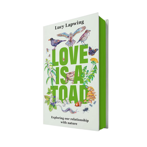 Love Is A Toad: Exploring our relationship with nature Hardcover – 12 Mar. 2026
by Lucy Lapwing (Author)