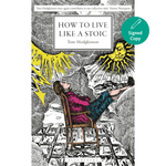 Book cover of 'How to Live Like a Stoic' by Tom Hodgkinson with a stylized illustration of a person sitting in a chair under a sun.