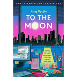 Book cover of 'To the Moon' by Jang Ryujin with a cityscape and computer desk illustration.