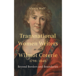 Transnational Women Writers in the Wilmot Coterie, 1798-1840: Beyond Borders and Boundaries (Studies in the Eighteenth Century) Hardcover – 29 Oct. 2024
by Alexis Wolf (Author)