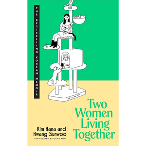 Two Women Living Together Paperback – 22 Jan. 2026
by Kim Hana (Author), Hwang Sunwoo (Author), Gene Png (Translator)