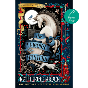 The Unicorn Hunters (Signed Edition)