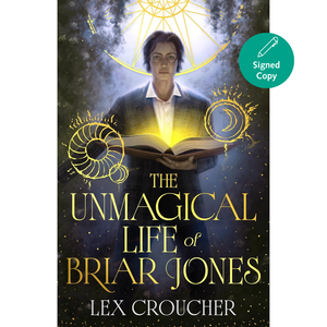 Book cover of 'The Unmagical Life of Briar Jones' by Lex Croucher with a person holding an open book and magical symbols.
