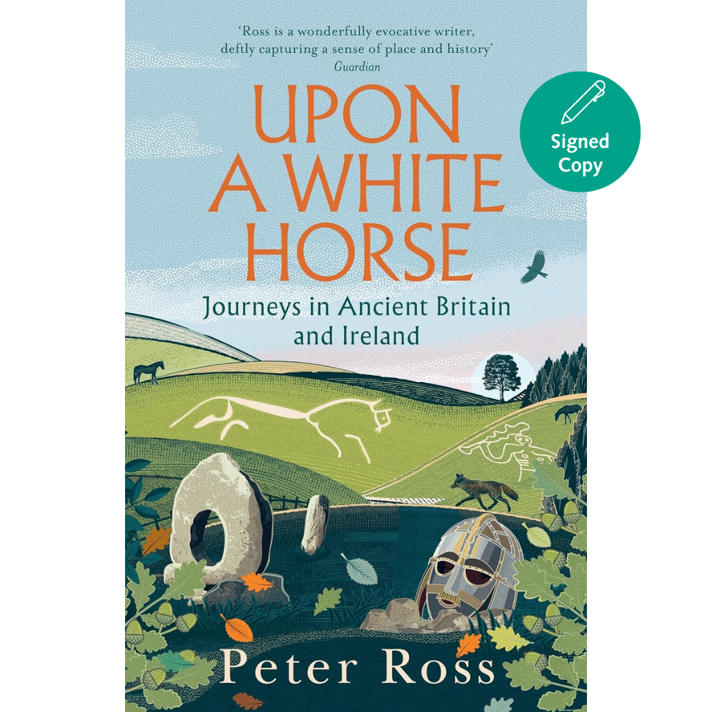 
Upon a White Horse: Journeys in Ancient Britain and Ireland (Hardback)