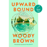 Upward Bound: The New York Times bestselling novel about friendship, connection and the dreams that shape us
by Woody Brown (Author)  Format: Hardcover