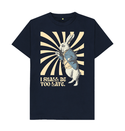 Navy Blue I shall be too late. White Rabbit T-shirt