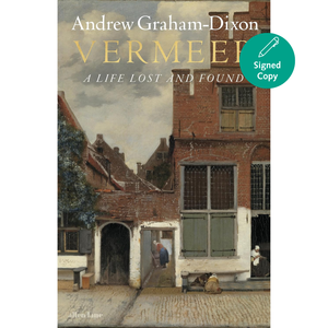 Book cover of 'Vermeer: A Life Lost and Found' by Andrew Graham-Dixon with a painting of a Dutch street scene.