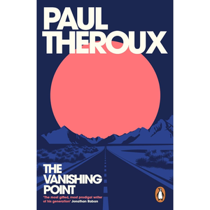 Book cover of 'The Vanishing Point' by Paul Theroux with a red sun and road.