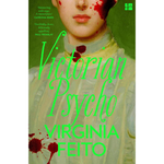 Book cover of 'Victorian Psycho' by Virginia Feito with a green background and text.