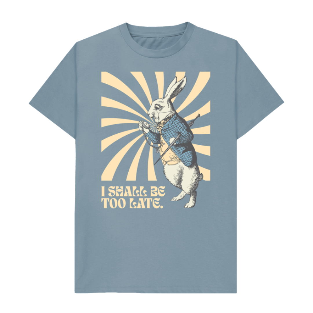 Stone Blue I shall be too late. White Rabbit T-shirt