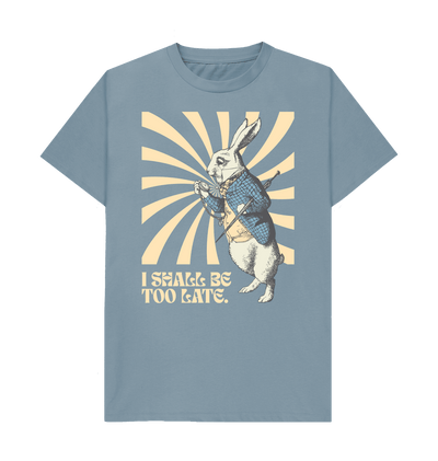 Stone Blue I shall be too late. White Rabbit T-shirt