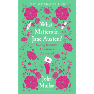 What Matters in Jane Austen?: Twenty Essential Questions Answered (Hardback)