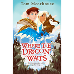 Where the Dragon Waits
by Tom Moorhouse (Author)  Format: Paperback