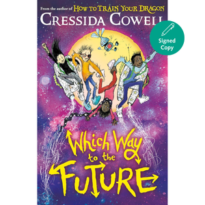 Book cover of 'Which Way to the Future' by Cressida Cowell with colorful illustration and signed copy badge.