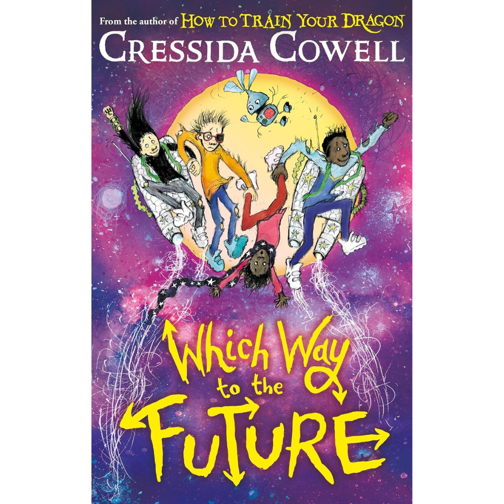 Which Way To The Future: The out-of-this-world new series from the author of HOW TO TRAIN YOUR DRAGON Hardcover – 16 Oct. 2025
by Cressida Cowell (Author)