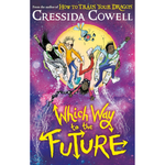 Which Way To The Future: The out-of-this-world new series from the author of HOW TO TRAIN YOUR DRAGON
by Cressida Cowell (Author)  Format: Paperback