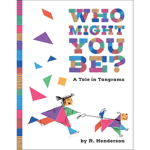 Book cover of 'Who Might You Be? A Tale in Tangrams' with colorful shapes and a person and dog illustration.