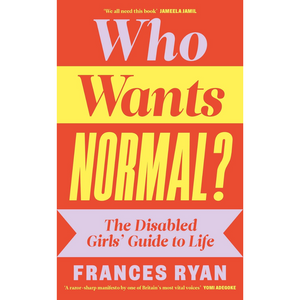 Book cover of 'Who Wants Normal?' by Frances Ryan with a red and yellow design.
