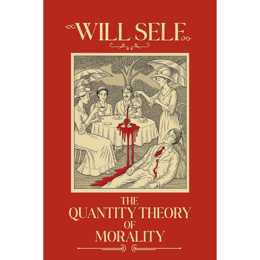Book cover of 'The Quantity Theory of Morality' by Will Self with a red background and black and white illustration.