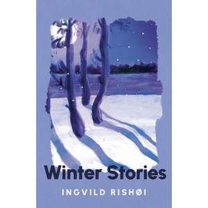 Book cover of 'Winter Stories' by Ingvild Rishoi with a snowy landscape illustration.