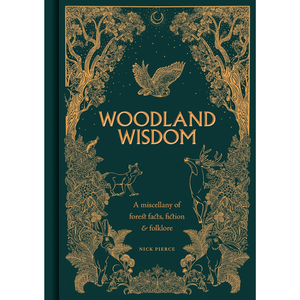 Woodland Wisdom: A Miscellany of Forest Facts, Fiction & Folklore
by Nick Pierce (Author)  Format: Hardcover