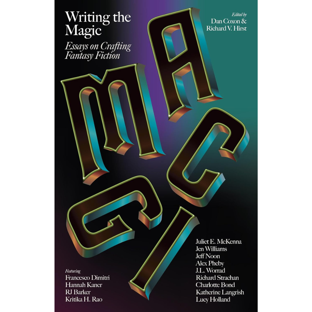Writing The Magic Essays on Crafting Fantasy Fiction: 4 Paperback – 18 Sept. 2025
by Dan Coxon (Editor), Richard V. Hirst (Editor)
