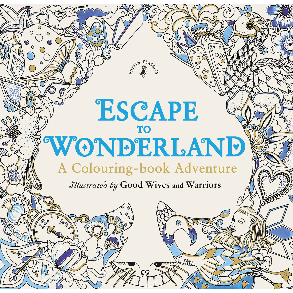 Cover of Escape to Wonderland: A Colouring Book Adventure (Paperback)
