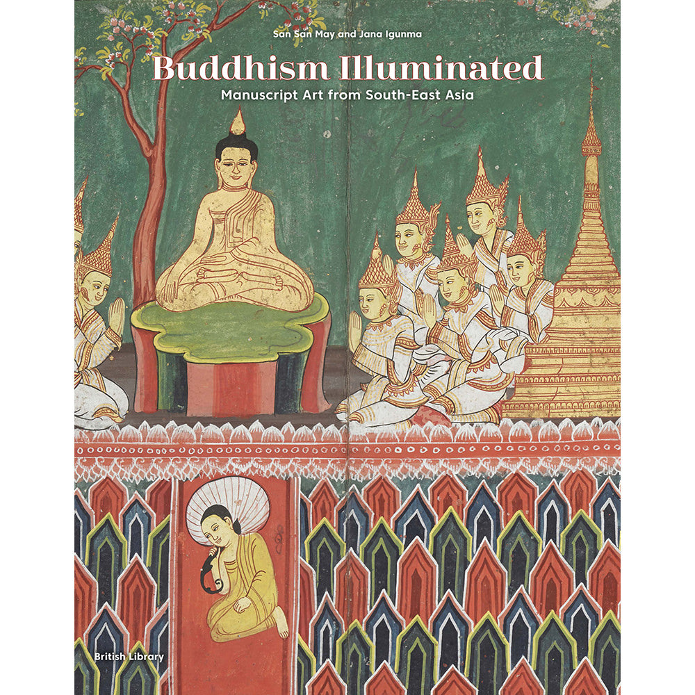 Buddhism Illuminated: Manuscript Art in South-East Asia Hardback Cover