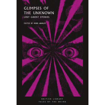 Glimpses of the Unknown Paperback British Library Tales of the Weird