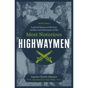 A General History of the Lives, Murders and Adventures of the Most Notorious Highwaymen Cover