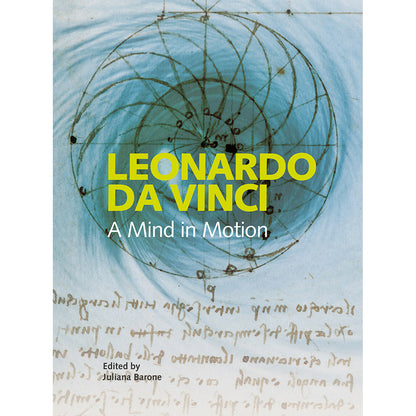 Leonardo da Vinci: A Mind in Motion Exhibition Catalogue Hardback