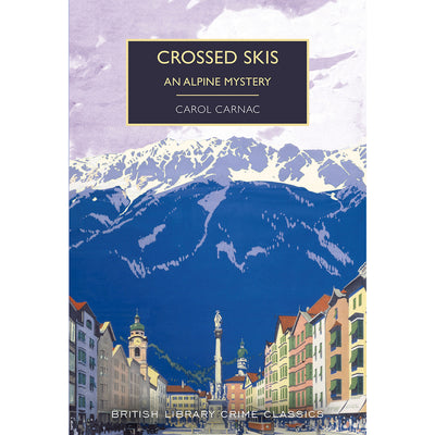 Crossed Skis: An Alpine Mystery British Library Crime Classics Cover