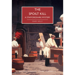  The Spoilt Kill: A Staffordshire Mystery British Library Crime Classics Cover