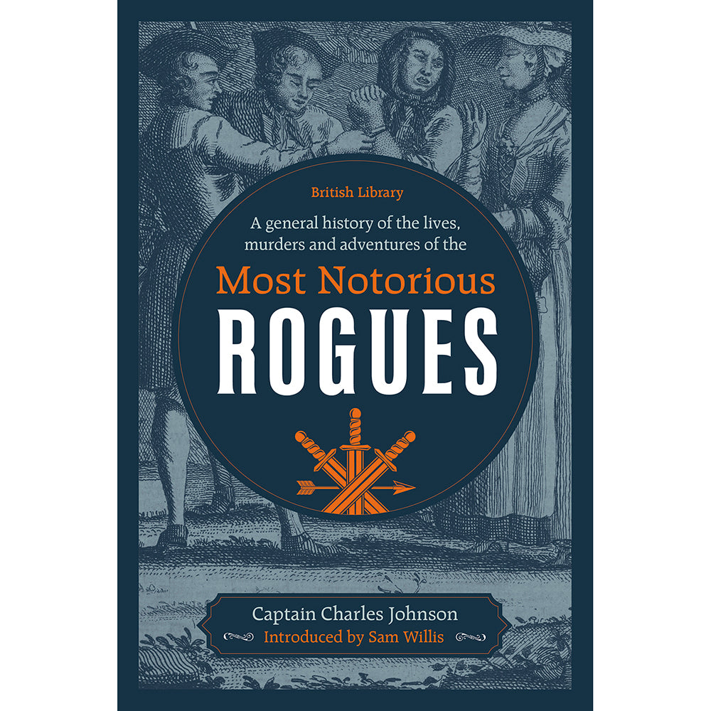 A General History of the Lives, Murders and Adventures of the Most Notorious Rogues Cover