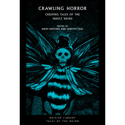 Crawling Horror: Creeping Tales of the Insect Weird Cover British Library Tales of the Weird