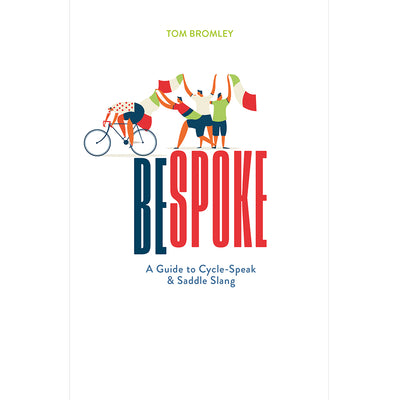 Bespoke: A Guide to Cycle-Speak and Saddle Slang Cover