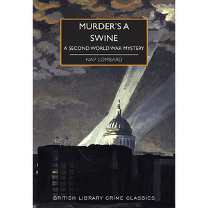 Murder's A Swine: A Second World War Mystery Cover British Library Crime Classics 