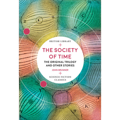 The Society of Time: The Original Trilogy and Other Stories Cover