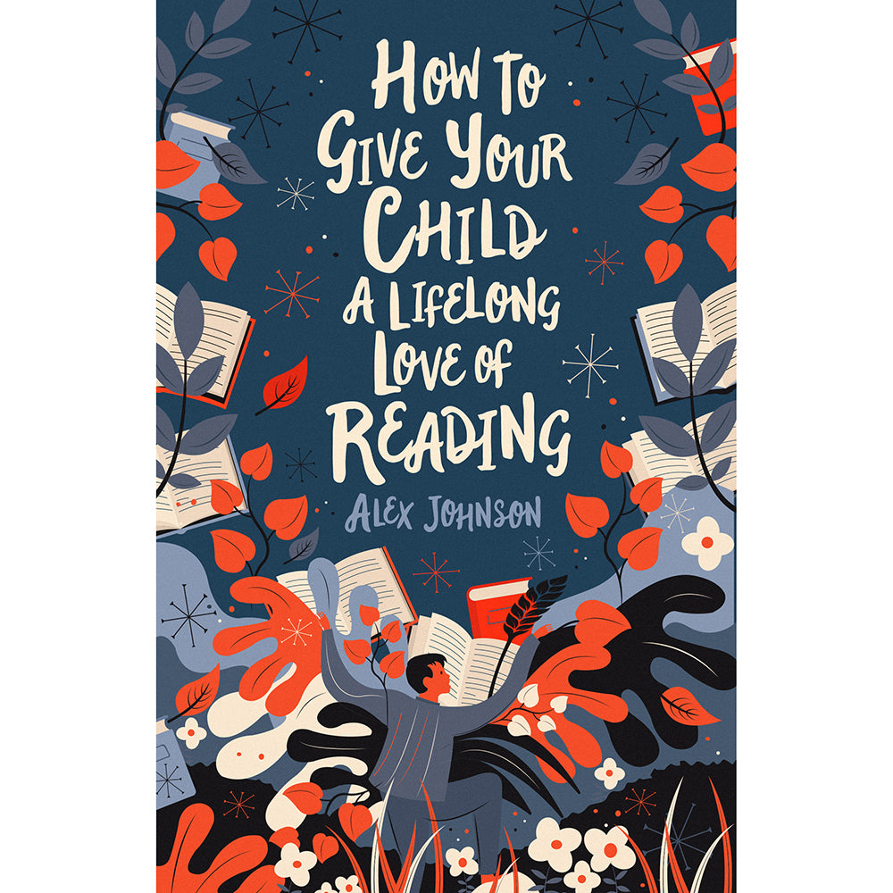 How to Give Your Child a Lifelong Love of Reading Cover