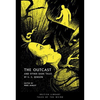 The Outcast: and Other Dark Tales by E F Benson Cover