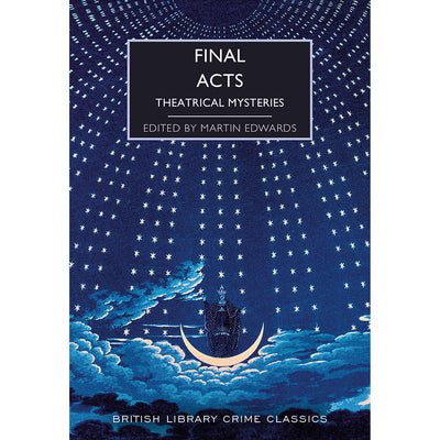 Final Acts: Theatrical Mysteries Cover British Library Crime Classics