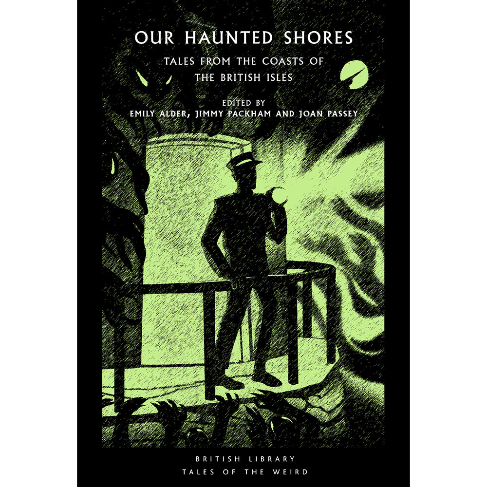 Our Haunted Shores: Tales from the Coasts of the British Isles Cover - British Library Tales of the Weird