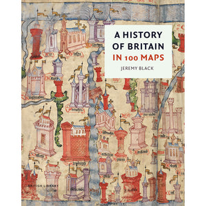 A History of Britain in 100 Maps Cover - British Library Publishing