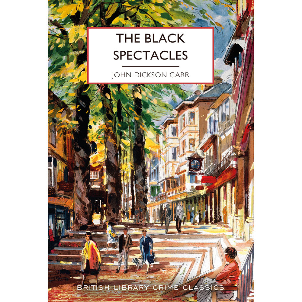 The Black Spectacles by John Dickson Carr - British Library Crime Classics Series