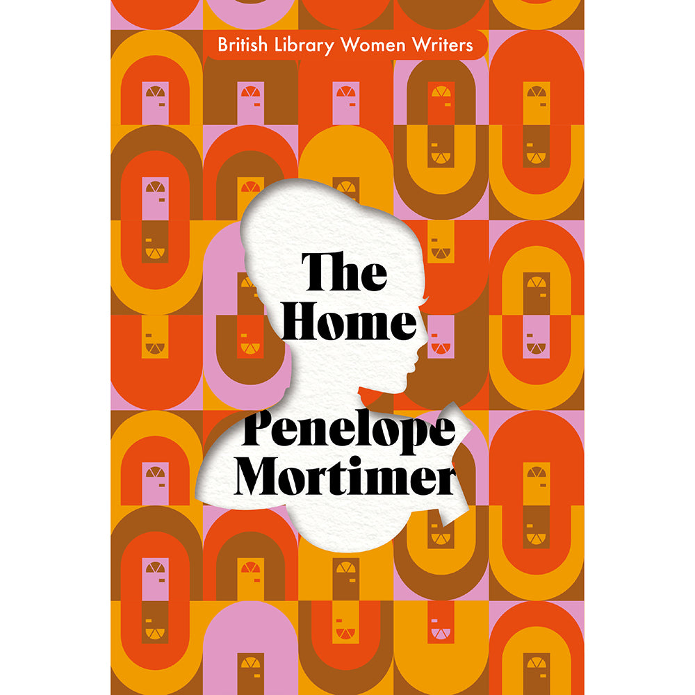 The Home by Penelope Mortimer - British Library Women Writers series