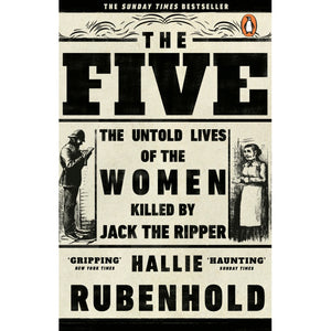 The Five: The Untold Lives of the Women Killed by Jack the Ripper Book Cover